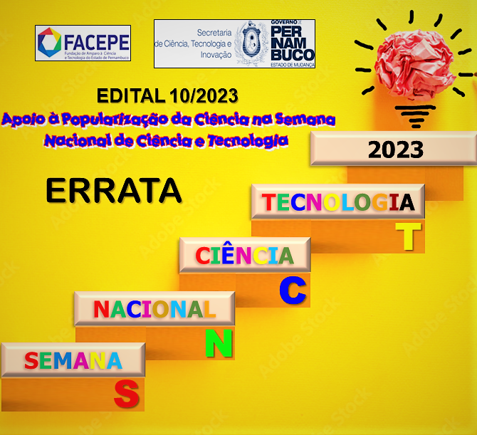 FACEPE e SECTI publicam ERRATA do Edital 10/2023 – Apoio à Popularização da Ciência na Semana Nacional de Ciência e Tecnologia