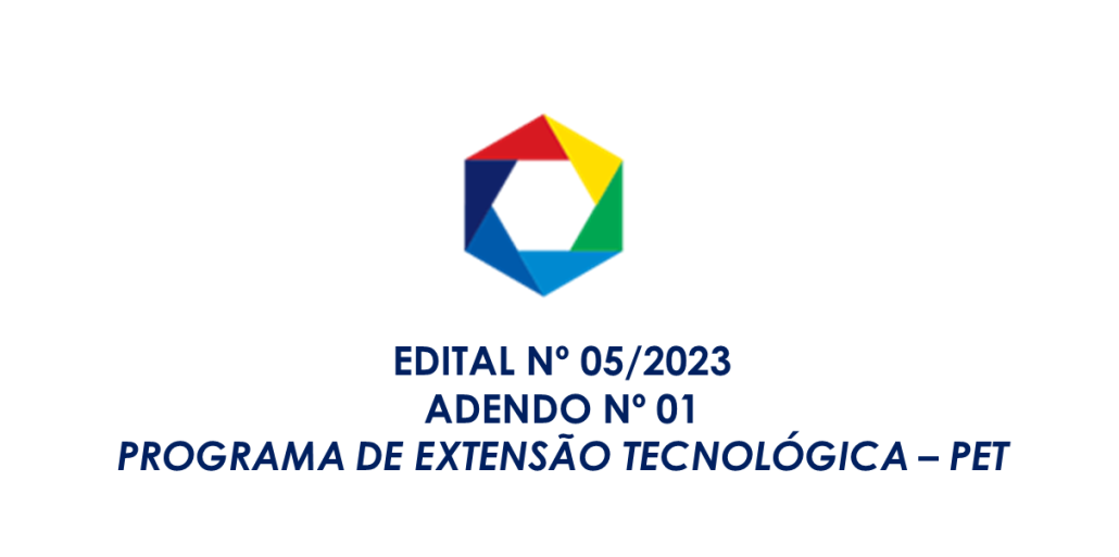 FACEPE publica ADENDO do Edital n°05/2023 – Programa de Extensão Tecnológica