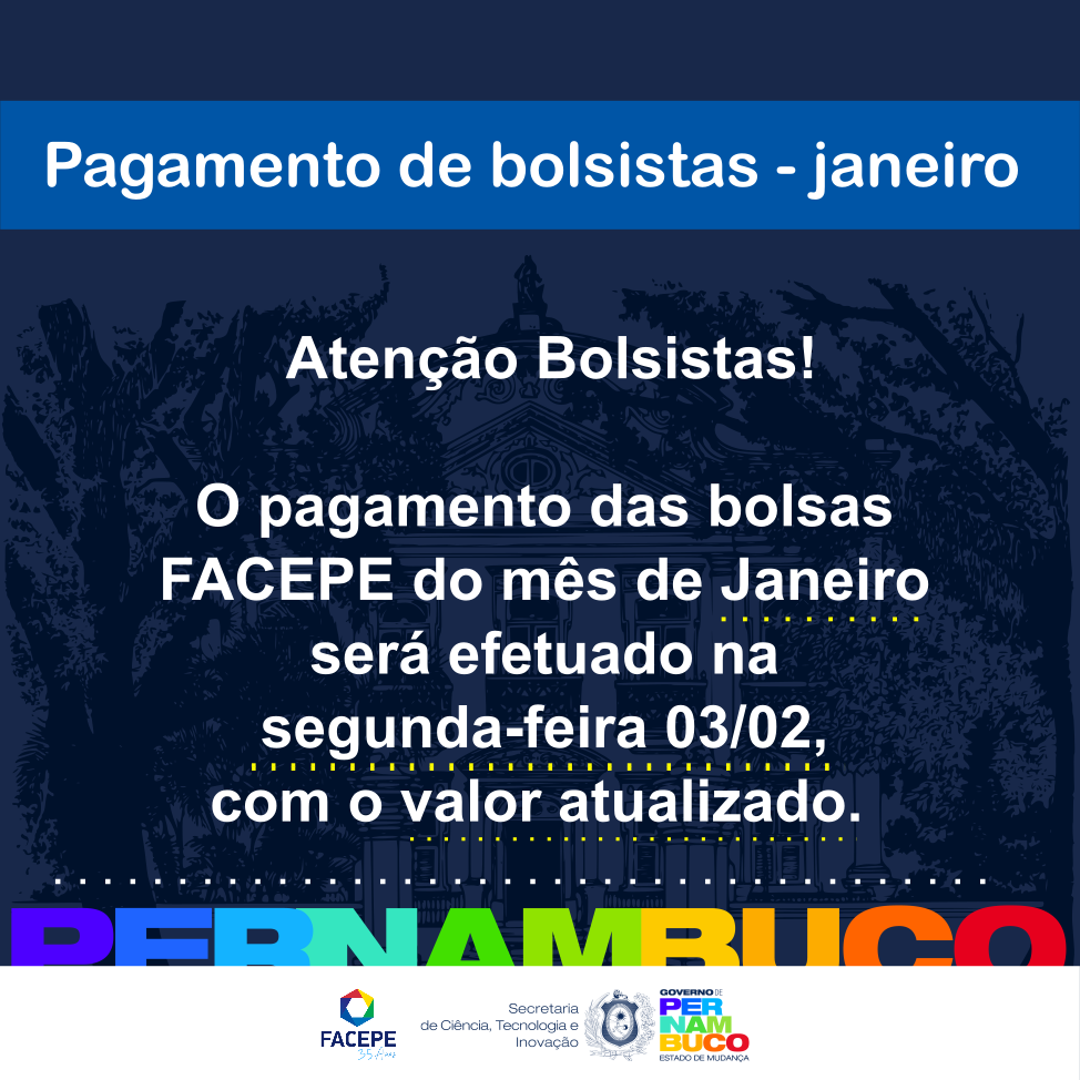 Pagamento de bolsistas FACEPE – Janeiro