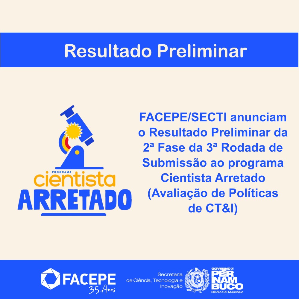 Resultado Preliminar da 2ª Fase da 3ª Rodada de Submissão ao programa Cientista Arretado