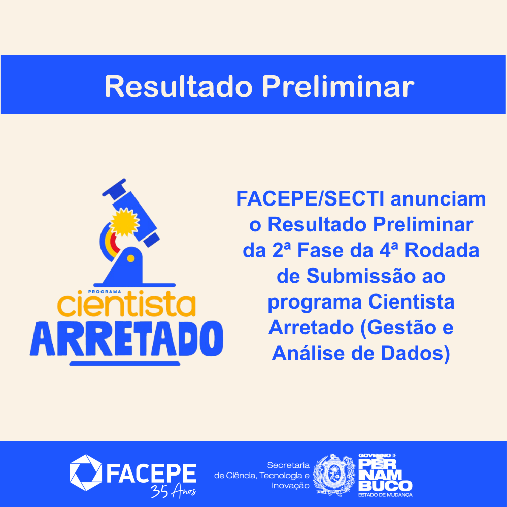 Resultado Preliminar da 2ª Fase da 4ª Rodada de Submissão ao programa Cientista Arretado