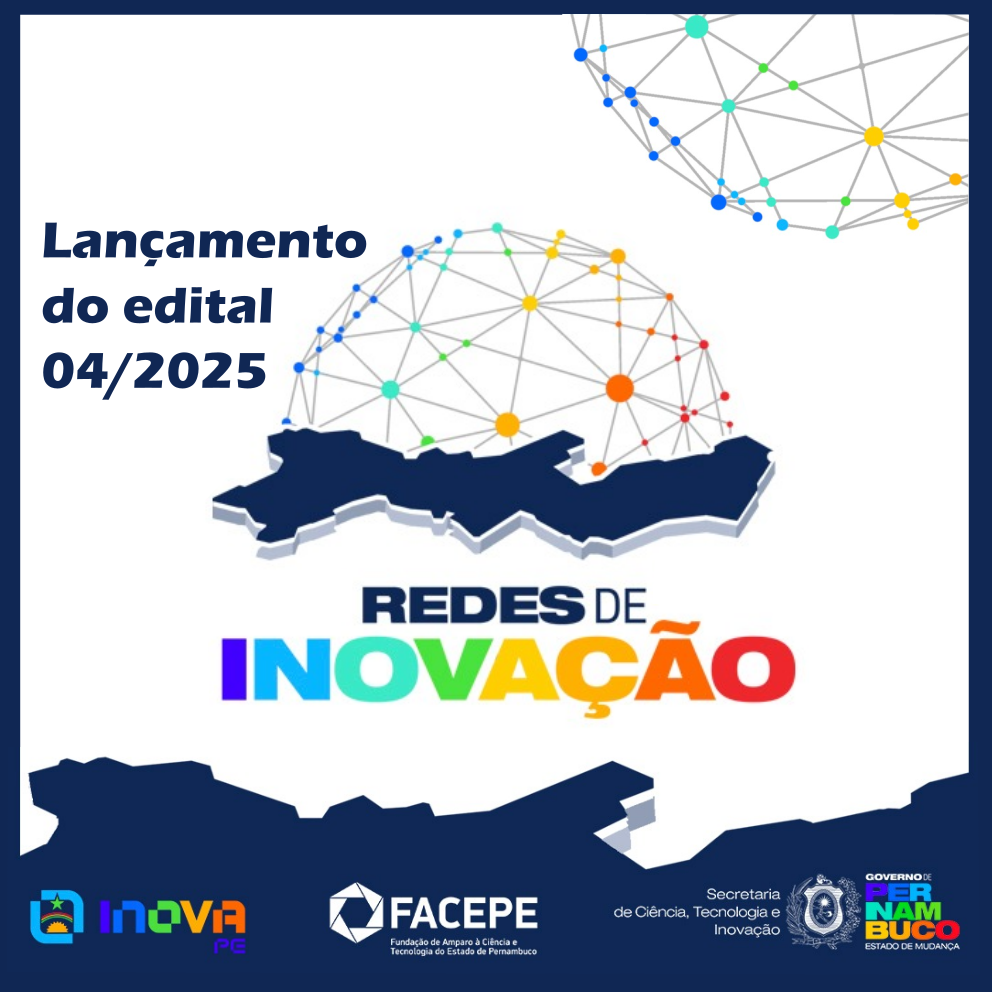 Divulgado o edital Apoio às Redes de Inovação de Pernambuco