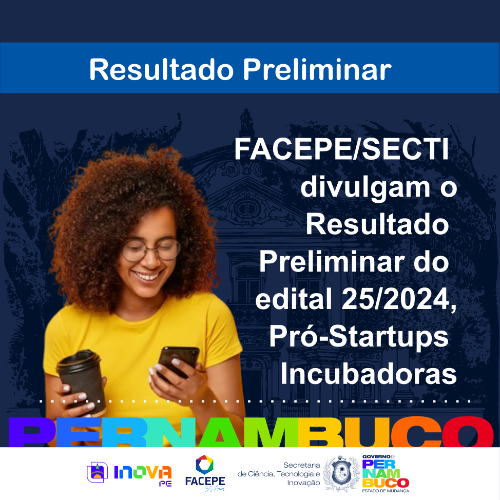 Divulgado Resultado Preliminar do edital 25/2024 Pró-startups Incubadoras.