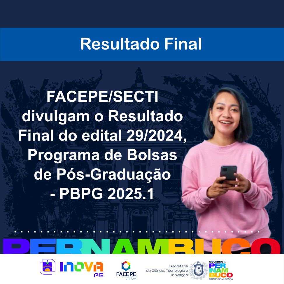 Divulgado resultado final do edital do Programa de concessão de Bolsas de Pós-Graduação (PBPG) para o 1° semestre de 2025