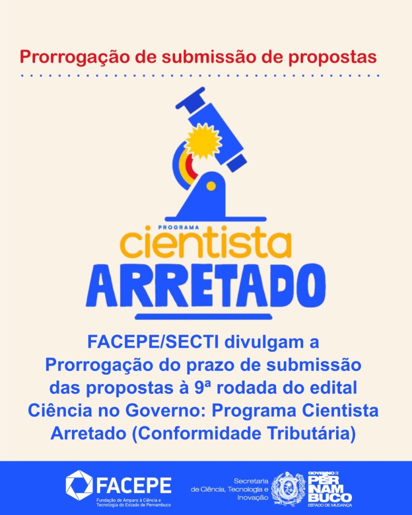 Prorrogado o prazo para submissão à 9ª Rodada do Programa Cientista Arretado