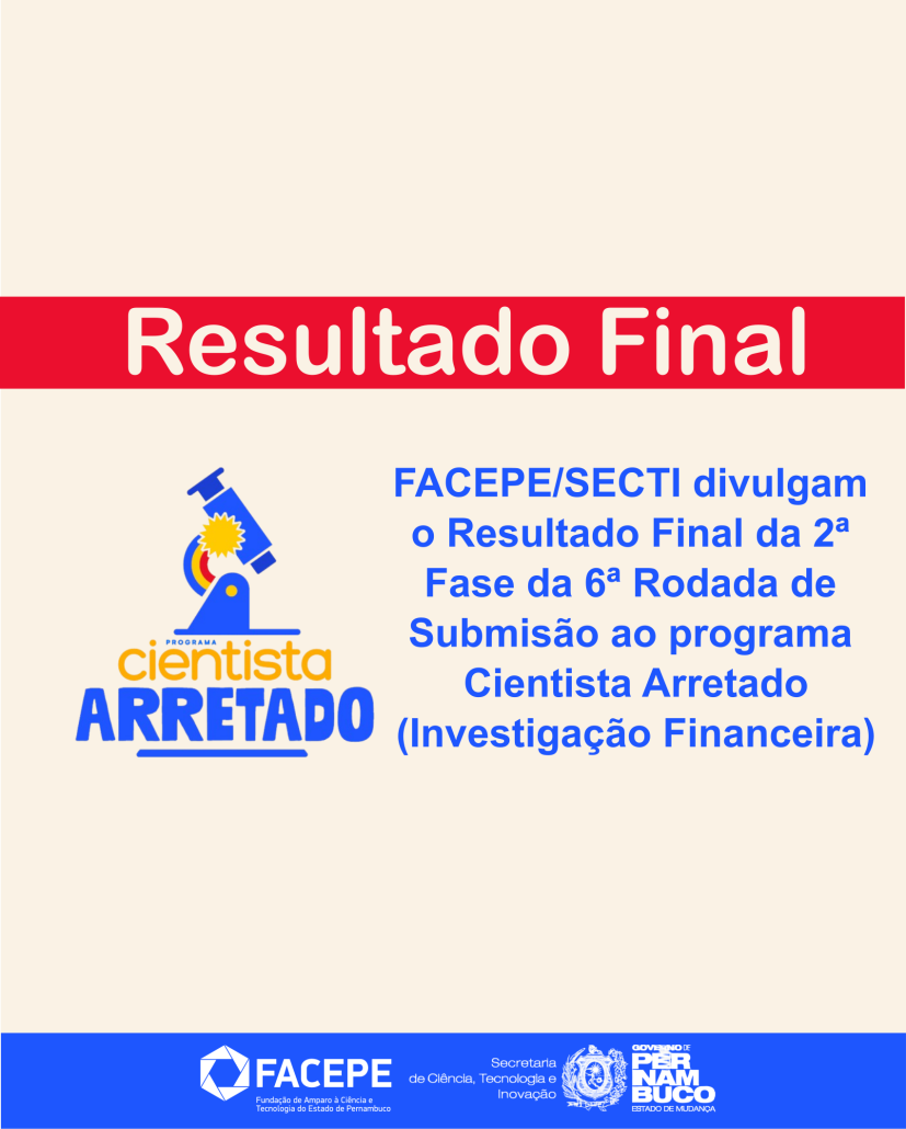 Divulgado o Resultado Final da 2ª fase da 6ª Rodada do Programa Cientista Arretado